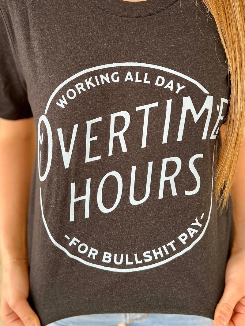 Overtime Hours Tee | gussieduponline